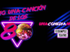 Entrada al musical "Como una canción de los 80" en Eixample Teatre