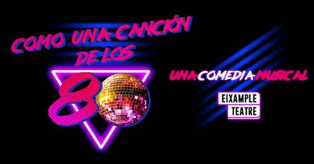 Entrada al musical "Como una canción de los 80" en Eixample Teatre